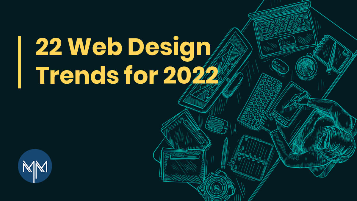 22 Web Design Trends for 2022