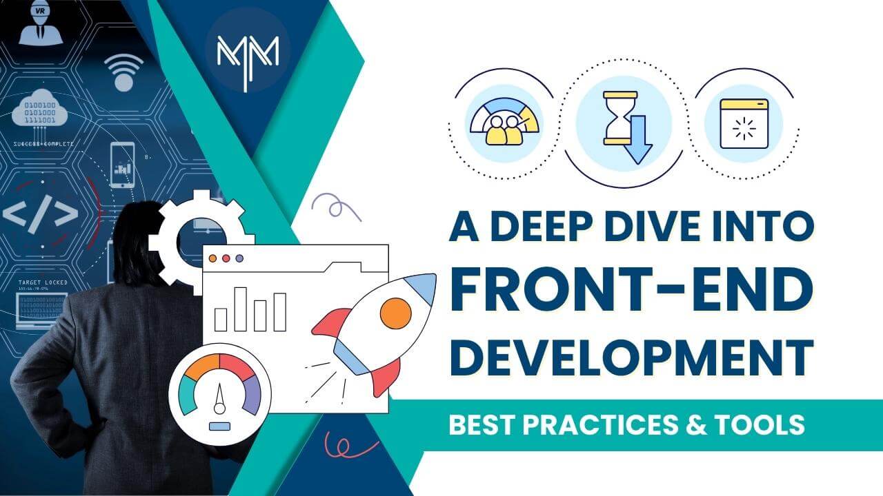 A Deep Dive into Front-end Development: Best Practices and Tools