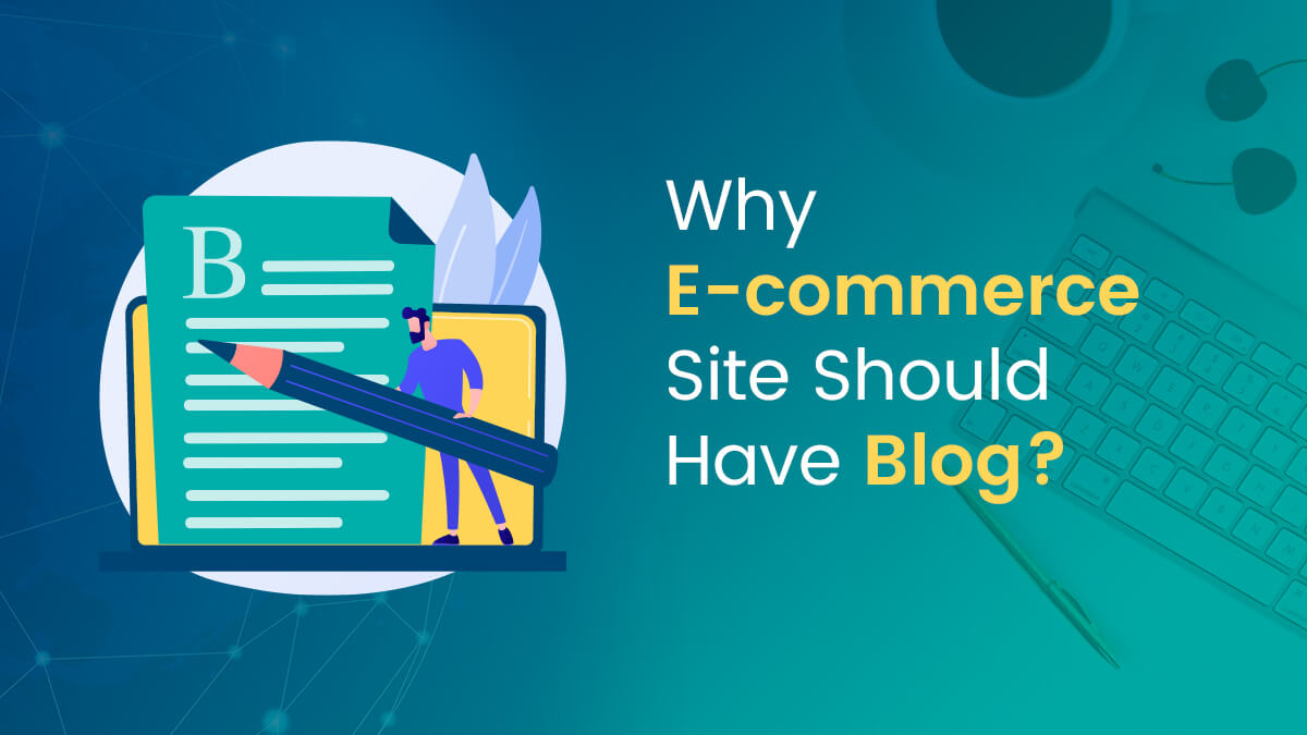 Why E-Commerce Site Should Have A Blog?