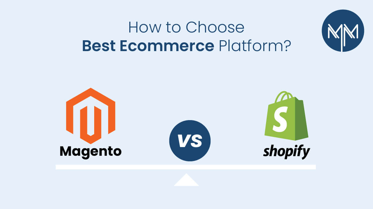 Magento vs Shopify: How to Choose the Best E-commerce Platform?